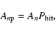 \begin{displaymath}A_{n{\rm p}}=A_{n}P_{\rm hit},
\end{displaymath}