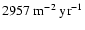 $2957~{\rm m^{-2}}~{\rm yr^{-1}}$