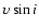 \ensuremath{{\upsilon}\sin i}