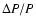 $\Delta P/P$