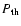 $P_{\rm th}$