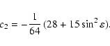 \begin{displaymath}%
c_2 = -\frac{1}{64}\,(28+ 15 \sin^2\varepsilon).
\end{displaymath}