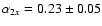$\alpha_{2x} = 0.23 \pm 0.05$