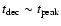 $t_{\rm dec}\sim t_{\rm peak}$