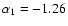 $\alpha_1=-1.26$