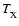 $T_{\rm X}^{}$