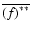 $\overline{\left( f \right)_{}^{\ast \ast}}$