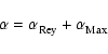 \begin{displaymath}\alpha = \alpha_{\rm Rey}^{} + \alpha_{\rm Max}^{}
\end{displaymath}