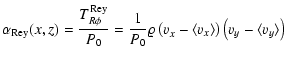 $\displaystyle \alpha_{\rm Rey}(x,z) = \frac{T_{R\phi}^{\rm Rey}}{P_0} = \frac{1...
...( v_x^{} - \langle v_x \rangle \right)
\left( v_y - \langle v_y \rangle \right)$