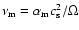 $\nu_{\rm m} = \alpha_{\rm m} c_{\rm s}^2/\Omega$