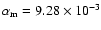 $\alpha_{\rm m}=9.28 \times 10^{-3}$