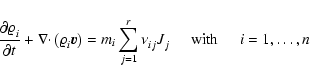 \begin{displaymath}\frac{\partial \varrho_i^{}}{\partial t} +
{\bf\nabla \cdot ...
...{}J_{j}^{} \
\;\;\;\; {\rm with \hspace*{.5cm}} i = 1,\dots,n
\end{displaymath}