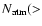 $N_{\rm {atm}}(>$