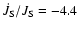 $\dot{J}_{\rm S} /
J_{\rm S} = -4.4$