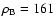 $\rho_{\rm B} = 161$