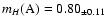$m_H({\rm A})= 0.80_{\pm 0.11}$