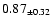 $0.87_{\pm 0.32}$