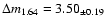 $\Delta m_{1.64} = 3.50_{\pm 0.19}$