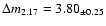 $\Delta m_{2.17} = 3.80_{\pm 0.25}$