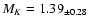 $M_K = 1.39_{\pm 0.28}$