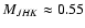$M_{JHK} \approx 0.55$