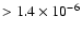 $>1.4\times10^{-6}$