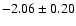 $-2.06\pm0.20$