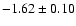 $-1.62\pm0.10$