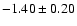 $-1.40\pm0.20$