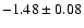 $-1.48\pm0.08$
