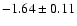 $-1.64\pm0.11$
