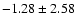 $-1.28\pm2.58$