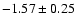 $-1.57\pm0.25$