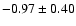 $-0.97\pm0.40$