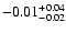 $-0.01^{\rm +0.04}_{-0.02}$