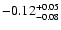 $-0.12^{\rm +0.05}_{-0.08}$