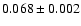 $0.068\pm0.002$