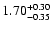 $1.70^{\rm +0.30}_{-0.35}$