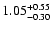 $1.05^{\rm +0.55}_{-0.30}$