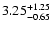 $3.25^{\rm +1.25}_{-0.65}$