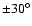 $\pm30^\circ$