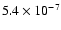 $5.4\times10^{-7}$