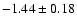 $-1.44\pm0.18$