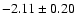 $-2.11\pm0.20$