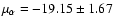 $\mu _{\alpha} = -19.15 \pm 1.67$