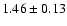 $1.46 \pm 0.13$