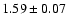 $1.59 \pm 0.07$
