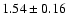 $1.54 \pm 0.16$
