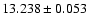 $13.238 \pm 0.053$