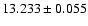 $13.233 \pm 0.055$